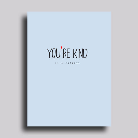 You're Kind of a Jackass Love Greeting Card