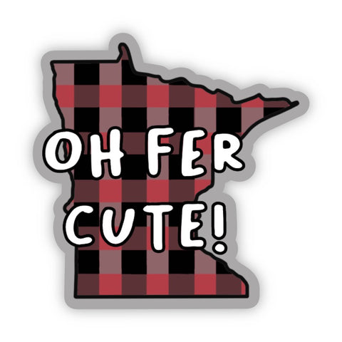 Oh Fer Cute! Minnesota Sticker